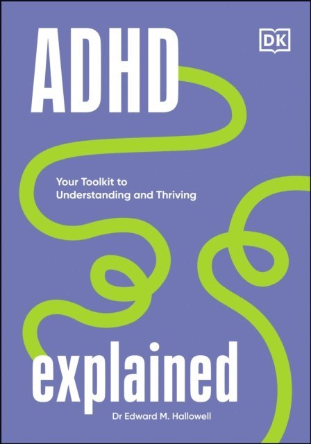 Edward Hallowell - ADHD Explained, E-bok