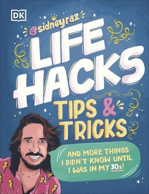 Life Hacks, Tips and Tricks by Sidney Raz