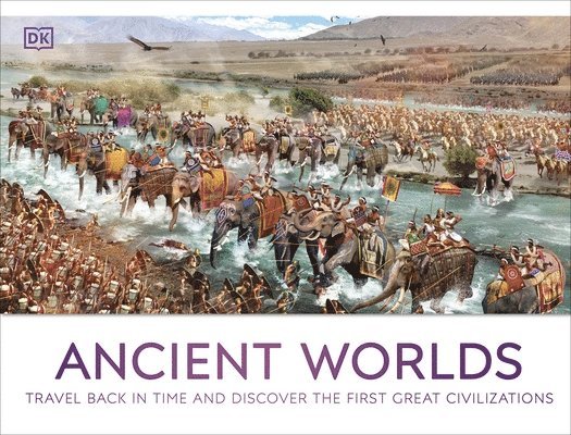 DK - Ancient Worlds, Inbunden