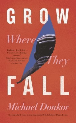 Michael Donkor - Grow Where They Fall, Inbunden