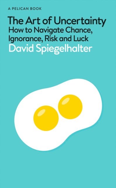 David Spiegelhalter - Art of Uncertainty, E-bok