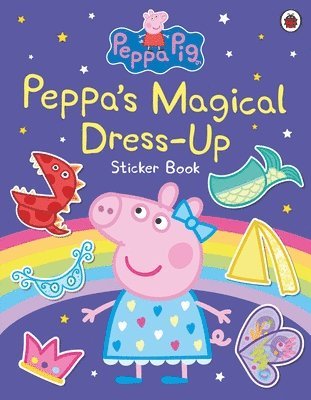 Peppa Pig - Peppa Pig: Peppa’s Magical Dress-Up Sticker Book, Häftad