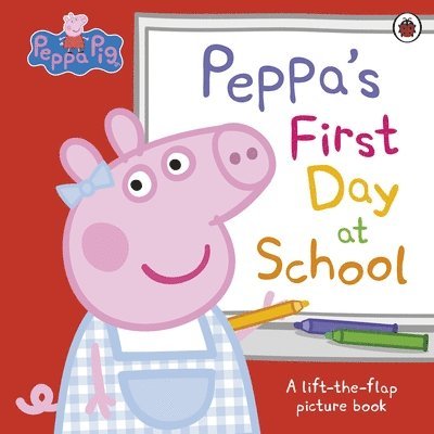 Peppa Pig - Peppa Pig: Peppa’s First Day at School, Häftad
