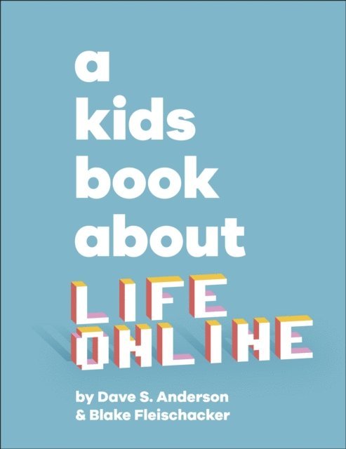Dave S. Anderson, Blake Fleischacker - Kids Book About Life Online, E-bok