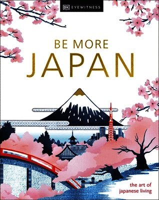 DK Travel, DK Travel - Be More Japan, Inbunden