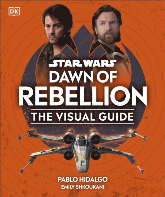 DK - Star Wars Dawn of Rebellion The Visual Guide, E-bok