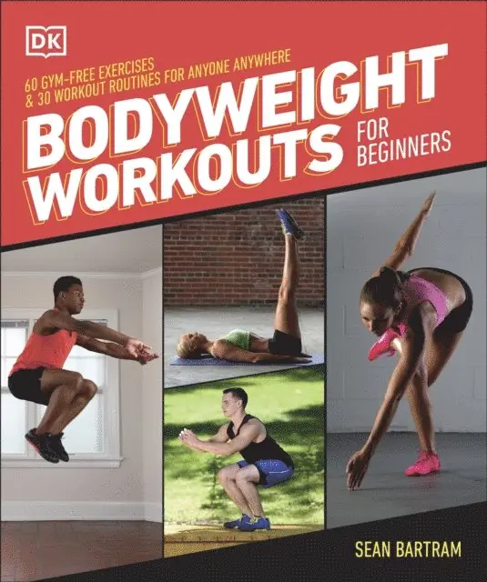 Sean Bartram - Bodyweight Workouts for Beginners, E-bok. Tillgänglighet: Lägg i varukorg