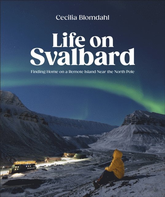 Cecilia Blomdahl - Life on Svalbard, E-bok