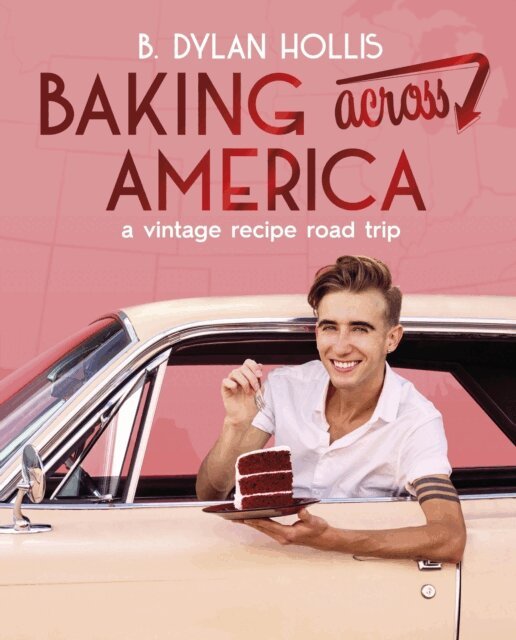 B. Dylan Hollis - Baking Across America, E-bok