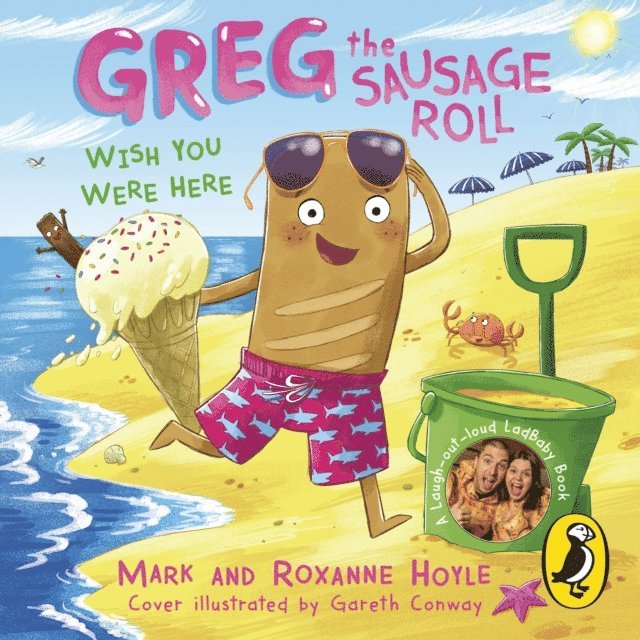 Roxanne Hoyle, Mark Hoyle - Greg the Sausage Roll: Wish You Were Here, Ljudbok