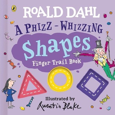Roald Dahl - Roald Dahl: A Phizz-Whizzing Shapes Finger Trail Book, Kartonnage