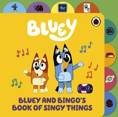 Bluey: Bluey and Bingo’s Book of Singy Things