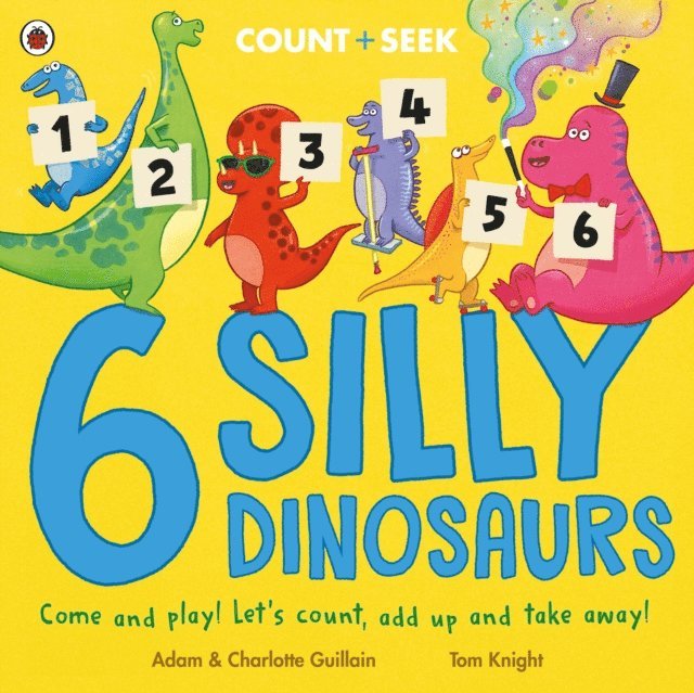 Adam Guillain, Charlotte Guillain - 6 Silly Dinosaurs, E-bok