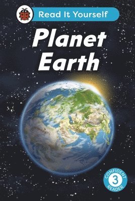 Ladybird - Planet Earth: Read It Yourself - Level 3 Confident Reader, Inbunden