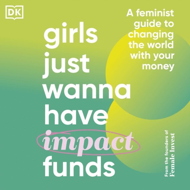 Anna-Sophie Hartvigsen, Emma Due Bitz, Camilla Falkenberg - Girls Just Wanna Have Impact Funds, Ljudbok
