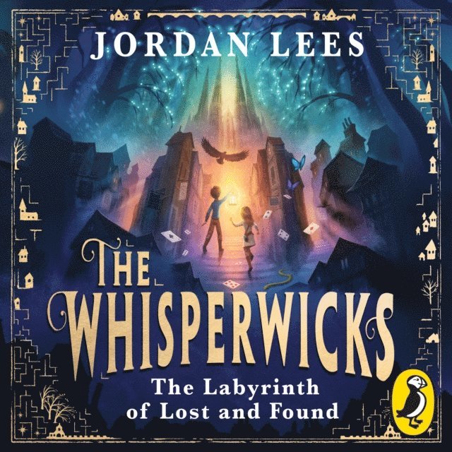 Jordan Lees - Whisperwicks: The Labyrinth of Lost and Found, Ljudbok