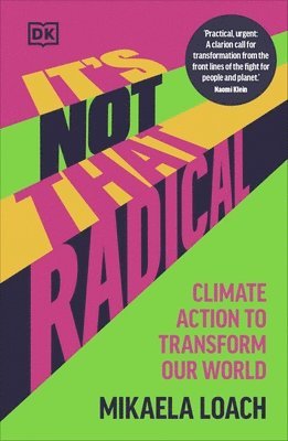 Mikaela Loach - It's Not That Radical, Häftad