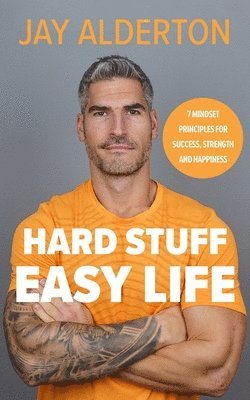 Jay Alderton - Hard Stuff, Easy Life, Inbunden. Tillgänglighet: Lägg i varukorg