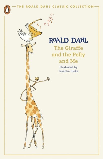 Roald Dahl - Giraffe and the Pelly and Me, E-bok