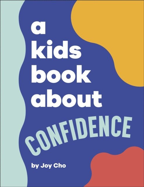 Joy Cho - Kids Book About Confidence, E-bok