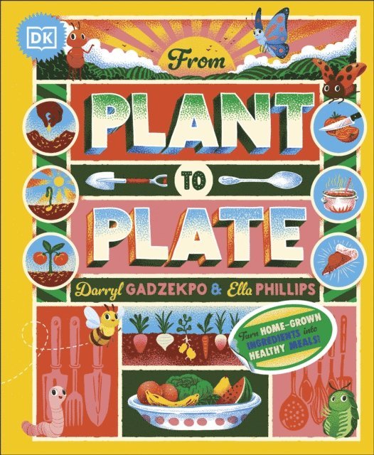 Darryl Gadzekpo, Ella Phillips - From Plant to Plate, E-bok