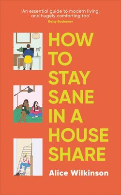 Alice Wilkinson - How to Stay Sane in a House Share, Häftad