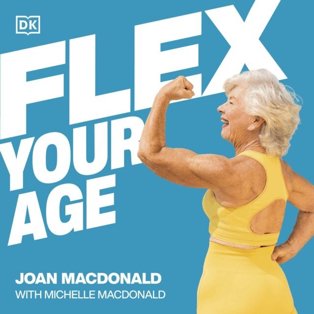 Michelle McDonald, Joan MacDonald - Flex Your Age, Ljudbok
