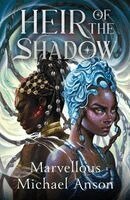Marvellous Michael Anson - Heir of the Shadow, Inbunden