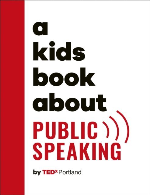 TEDx Portland - Kids Book About Public Speaking, E-bok