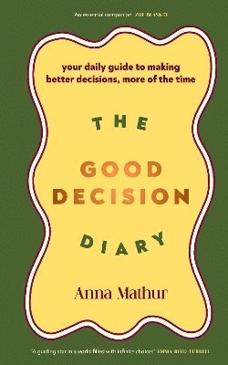 Anna Mathur - Good Decision Diary, Inbunden