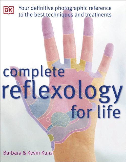 Barbara Kunz, Kevin Kunz - Complete Reflexology for Life, E-bok. Tillgänglighet: Lägg i varukorg