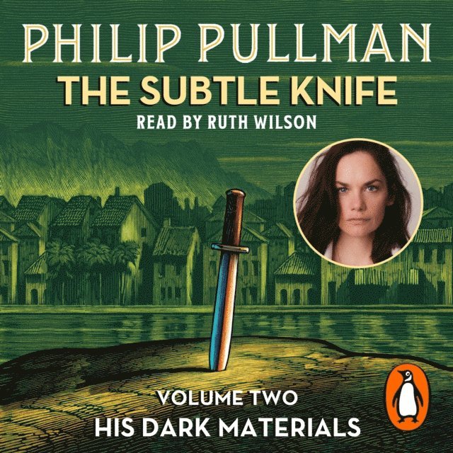 Philip Pullman - Subtle Knife: His Dark Materials 2, Ljudbok