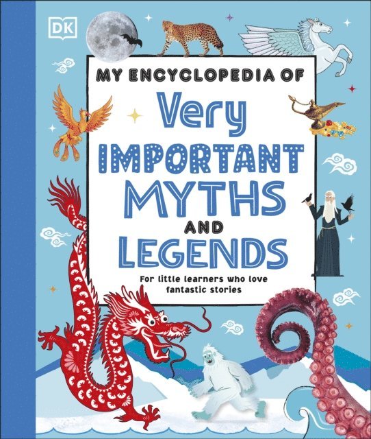 DK - My Encyclopedia of Very Important Myths and Legends, E-bok. Tillgänglighet: Lägg i varukorg