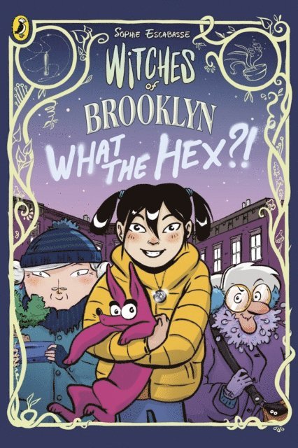 Sophie Escabasse - Witches of Brooklyn: What the Hex?!, E-bok