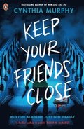 Keep Your Friends Close