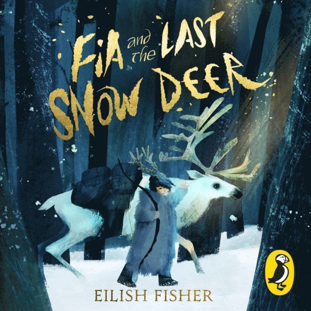 Eilish Fisher - Fia and the Last Snow Deer, Ljudbok