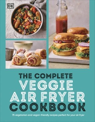 Complete Veggie Air Fryer Cookbook by Dk