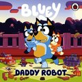 Bluey: Daddy Robot