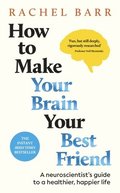 How to Make Your Brain Your Best Friend