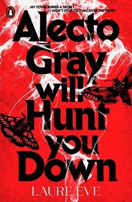 Laure Eve - Alecto Gray Will Hunt You Down, Häftad. Tillgänglighet: Lägg i varukorg