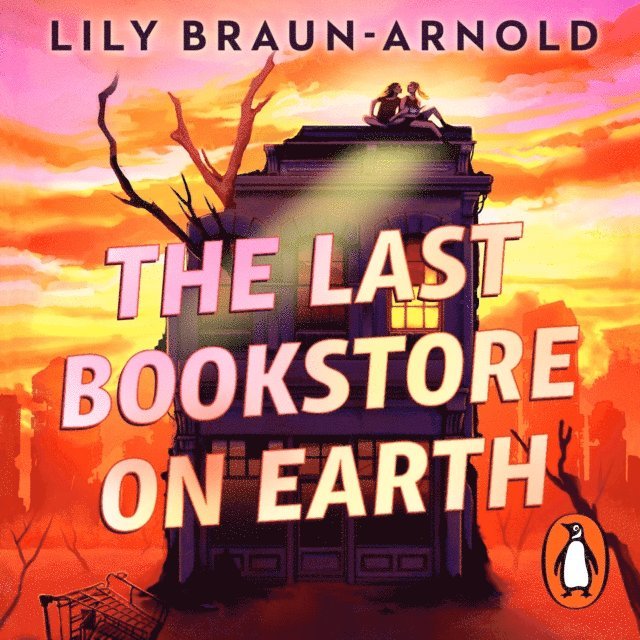 Lily Braun-Arnold - Last Bookstore on Earth, Ljudbok