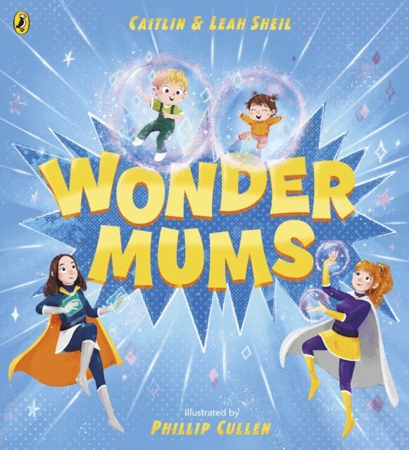 Caitlin Sheil, Leah Sheil - Wonder Mums, E-bok