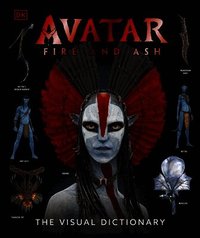 Avatar Fire and Ash The Visual Dictionary