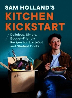 Sam Holland - Sam Holland’s Kitchen Kickstart, Inbunden