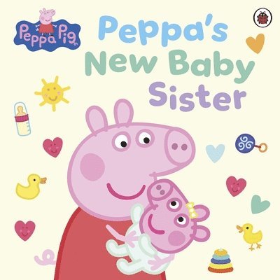 Peppa Pig - Peppa Pig: Peppa's New Baby Sister, Häftad