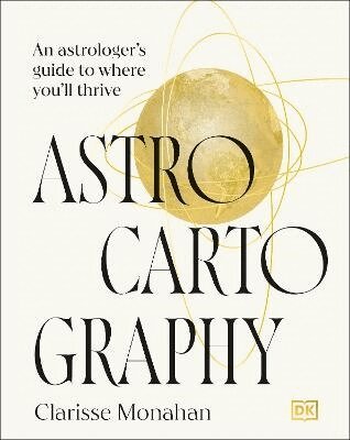Clarisse Monahan - Astrocartography, Inbunden