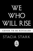 Stacia Stark - We Who Will Rise, Häftad. Tillgänglighet: Kommande