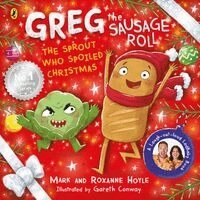 Mark Hoyle, Roxanne Hoyle - Greg the Sausage Roll: The Sprout Who Spoiled Christmas, Häftad