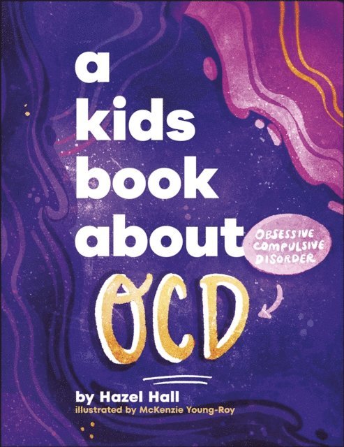 Hazel Hall, McKenzie Young-Roy - Kids Book About OCD, E-bok