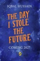 Iqbal Hussain - Day I Stole the Future, Häftad
